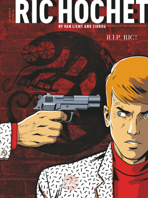 cover image of The Mighty Return of Ric Hochet--Volume 1-- R.I.P., Ric!